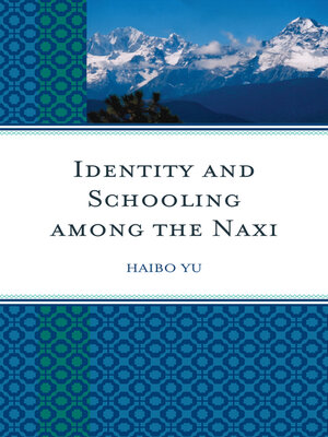 cover image of Identity and Schooling among the Naxi